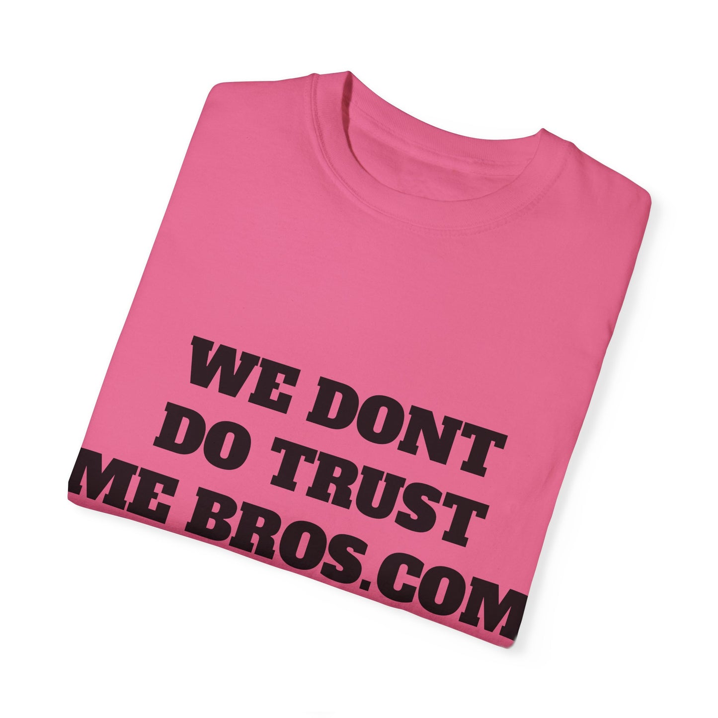 We don't do trust me bros Shirt