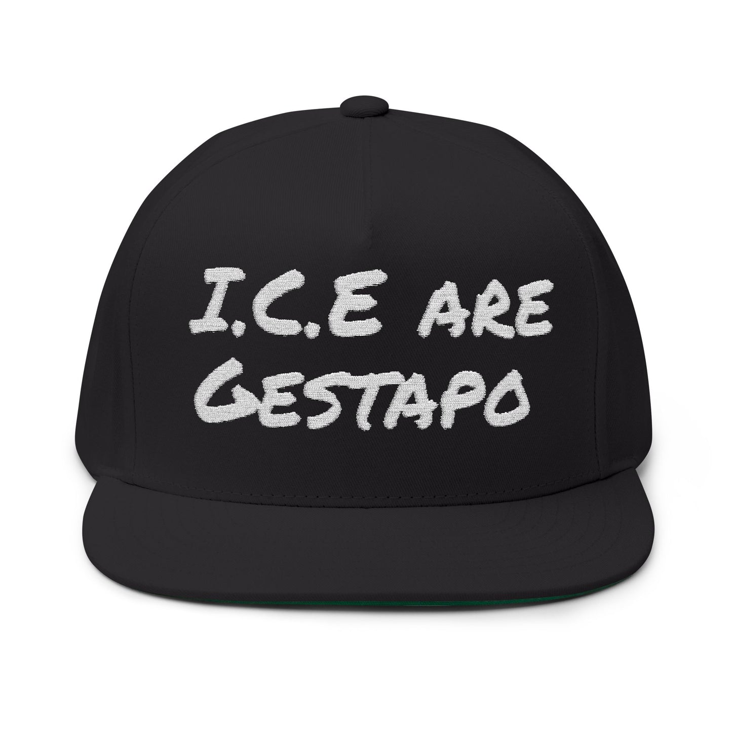 Embroidered Flat Bill Cap - ICE is Gestapo