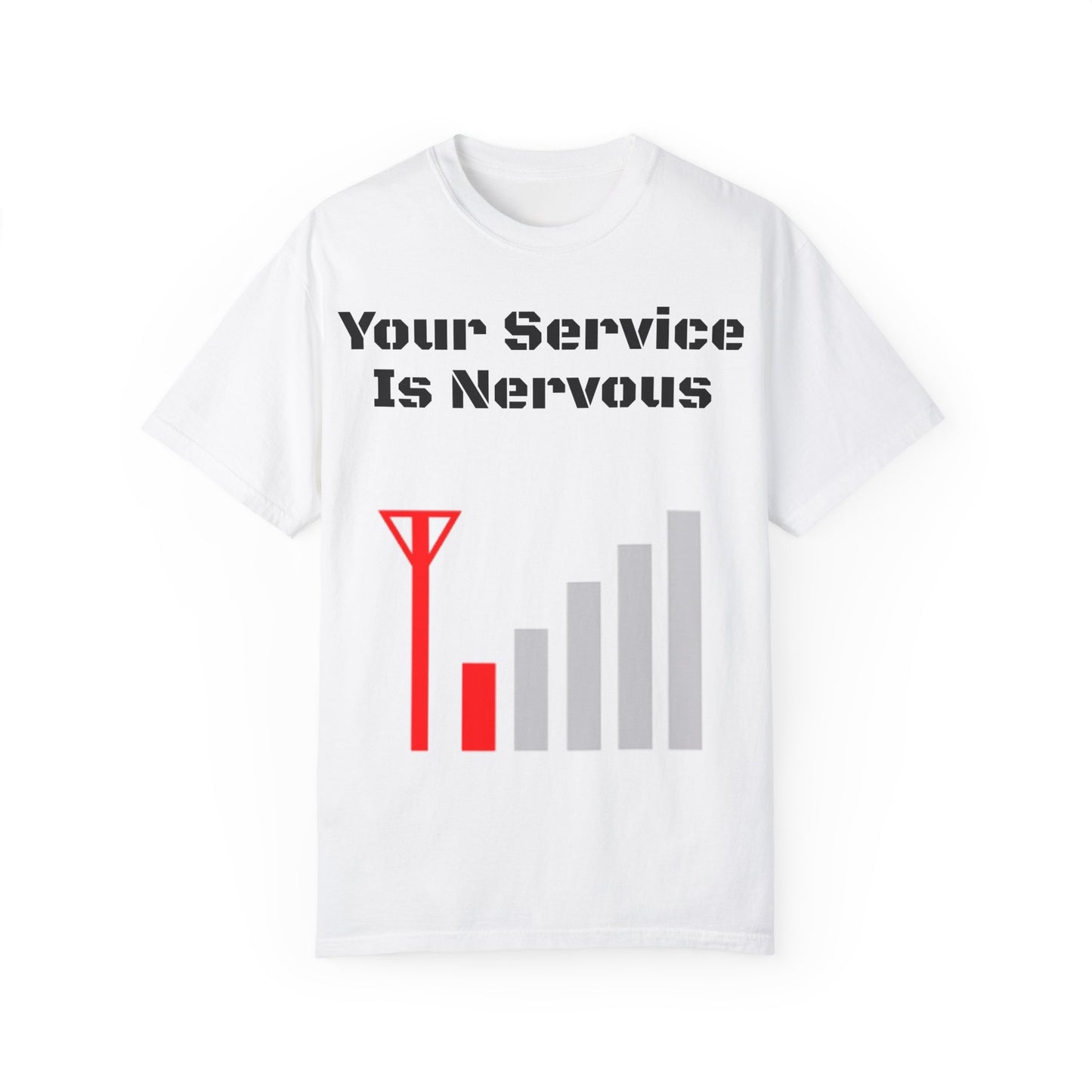 Your Service is Nervous Shirt