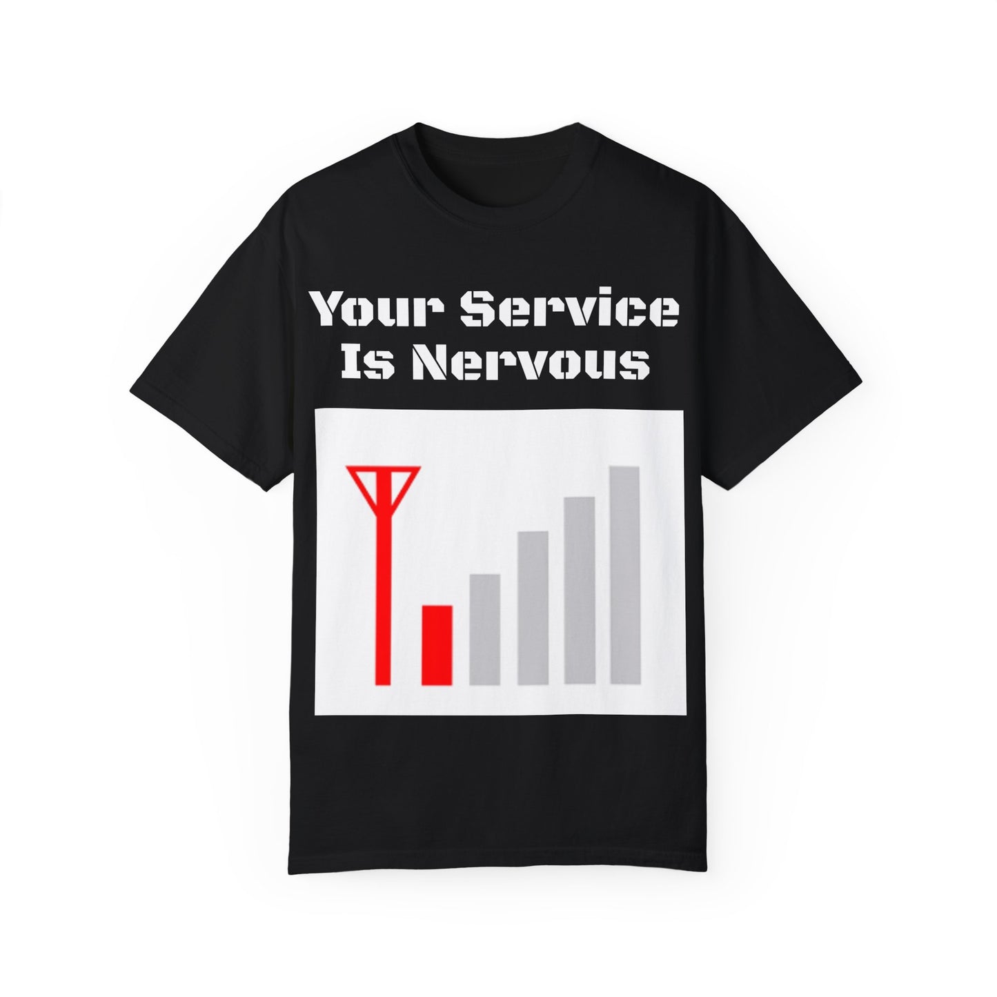 Your Service is Nervous Shirt