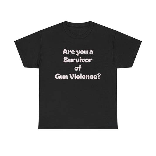 Survivor Shirt for Gun Violence